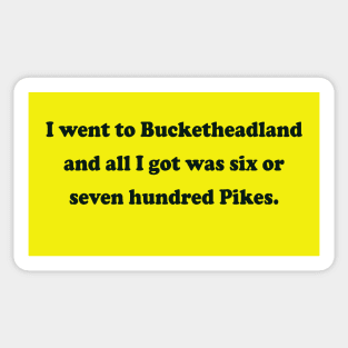 Bucketheadland (black) Sticker